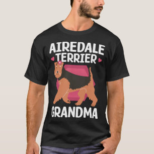 Airedale Terrier Grandma Dog Owner Airedale Terrie T-Shirt