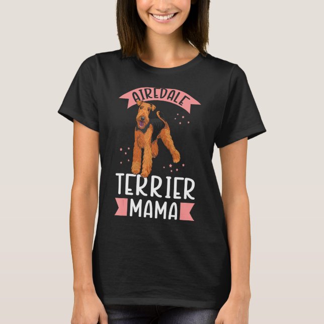 Airedale Terrier Mama Dog Owner Airedale Terrier T-Shirt (Front)