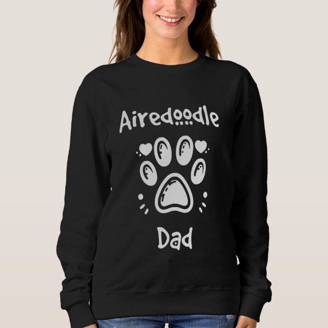 Airedoodle Dad Airedale Poodle Mix Dog Owner Sweatshirt (Front)