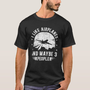Airplane I Like Airplanes Pilot Aviation T-Shirt