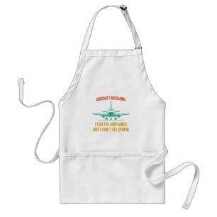 Airplane mechanic i can fix airplanes but i can't standard apron