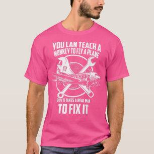 Airplane Mechanic Real man fi plane T-Shirt