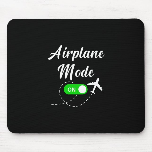Airplane Mode Funny Travel Pilot Plane Vacation  Mouse Pad (Front)