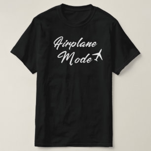 Airplane Mode On - funny Travel T-Shirt