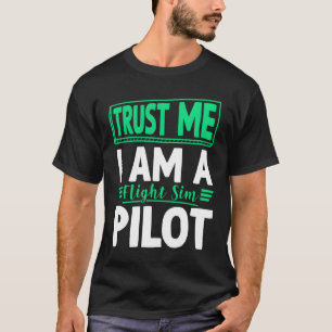 Airplane Pilot For Airline Captain Flight Sim Pilo T-Shirt