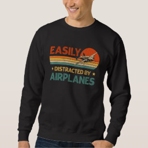 Airplane Pilot Vintage Retro Easily Distracted By Sweatshirt