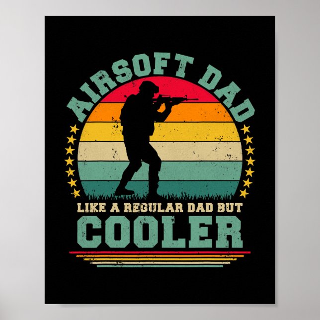 Airsoft Dad Like A Regular Dad But Cooler Poster (Front)