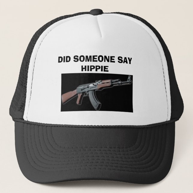 ak47, DID SOMEONE SAY HIPPIE Trucker Hat (Front)