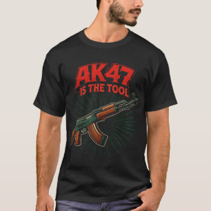 AK47 is the Tool Tactical Rifle Graphic Design T-Shirt