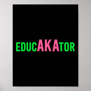 Aka Educator Funny Educators And Teacher Crew Scho Poster
