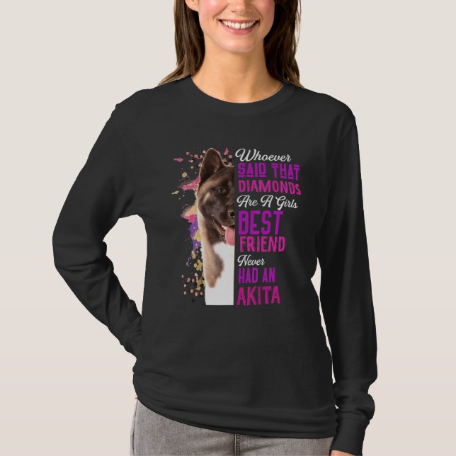 Akita Are A Girls Best Friend Dog Mama Mum Mum T-Shirt (Front)