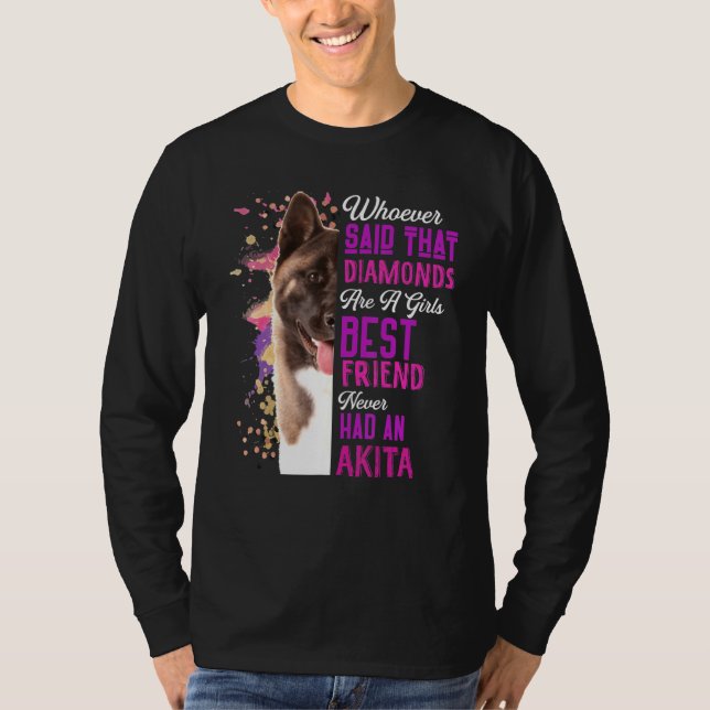 Akita Are A Girls Best Friend Dog Mama Mum Mum T-Shirt (Front)