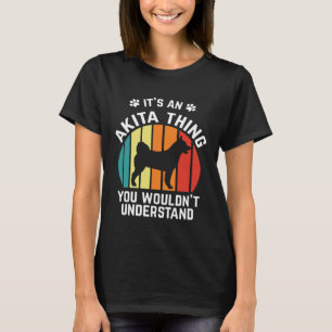 Akita Dog It´s A Akita Thing Retro T-Shirt