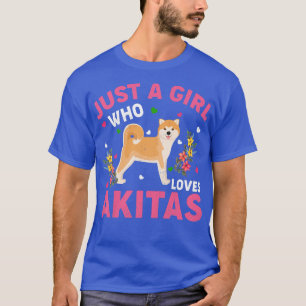 Akita Dog Lover Just A Girl Who Loves Akitas 256 T-Shirt