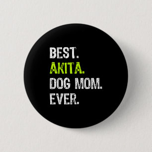 Akita Dog Mom Mothers Day Dog Lovers Men Women 6 Cm Round Badge