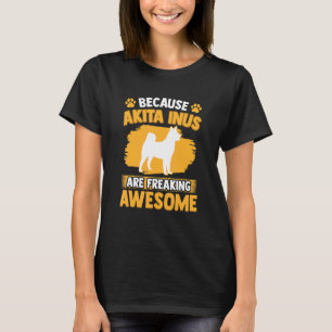 Akita Inu is awesome Spitz Japanese Akita Inu T-Shirt