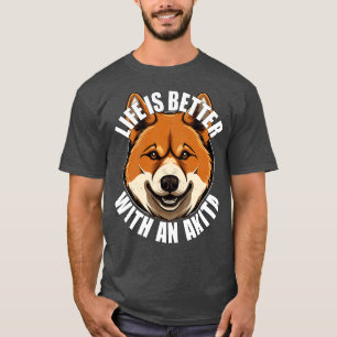 Akita Inu Life is Better With A Dog Happy Puppy T-Shirt