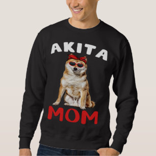 Akita Mom Mama Akita Inu Dog  Owner  Women Mother Sweatshirt