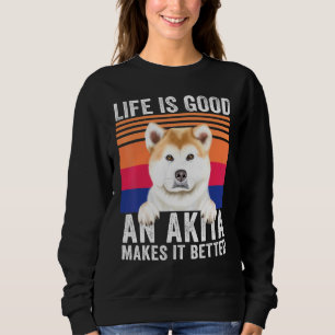 Akitas Makes Your Life Good Vintage Sweatshirt