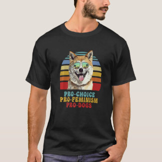 Akitas Pro Choice Pro Feminism Pro Dogs T-Shirt