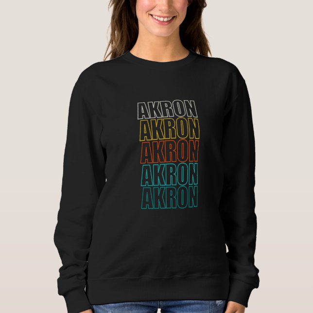 Akron Ohio American Oh Usa Resident Hometown Sweatshirt (Front)