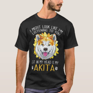 Aktia Inu Dog In My Head Is My Akita T-Shirt