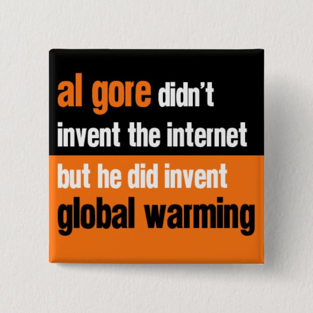 Al Gore Didn't Invent 15 Cm Square Badge (Front)