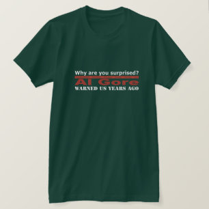 Al Gore Warned Us T-Shirt