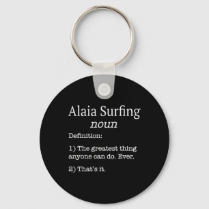 Alaia Surfers Alaia Surfer Funny Fake Definition S Key Ring