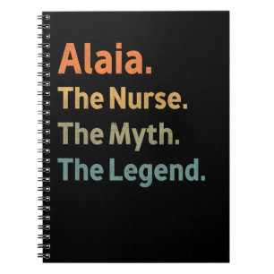 Alaia The Nurse The Myth The Legend Funny Vintage Notebook