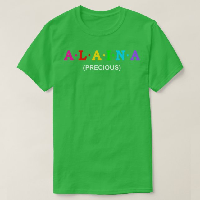 Alaina precious T-Shirt (Design Front)