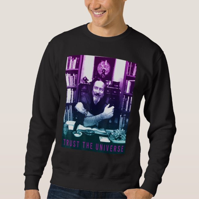 Alan Watts Gradient Photo Trust The Universe Sweatshirt (Front)