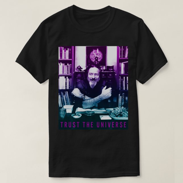Alan Watts Gradient Photo Trust The Universe  T-Shirt (Design Front)