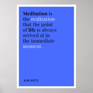 Alan Watts Meditation Quote Poster