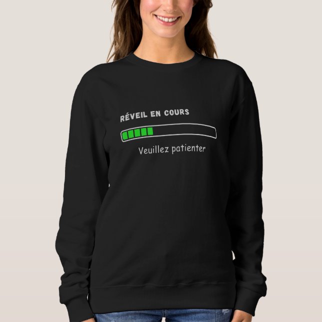 Alarm Clock Please Wait Sweatshirt (Front)