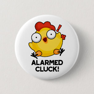 Alarmed Cluck Funny Chicken Clock Pun 6 Cm Round Badge