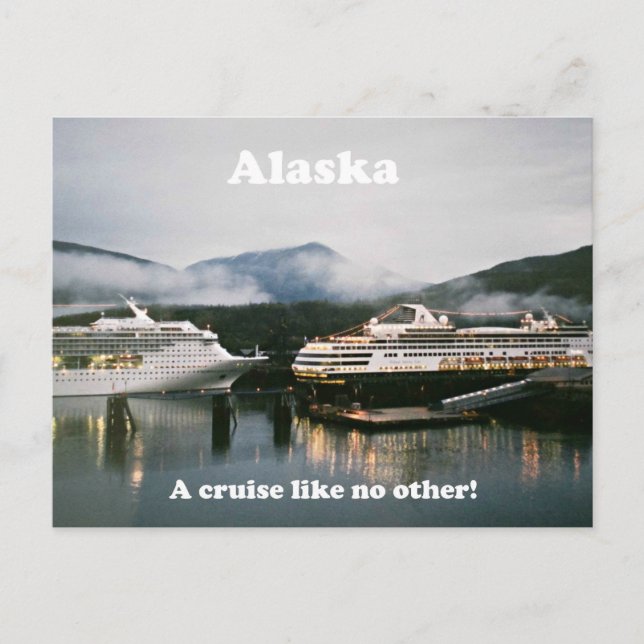 Alaska, a cruise like no other! postcard (Front)