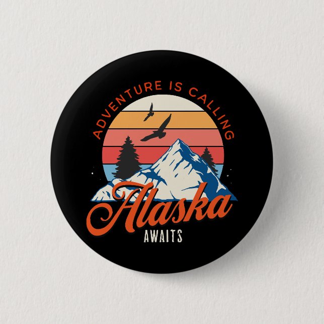 Alaska Awaits! 6 Cm Round Badge (Front)