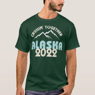 Alaska Cruise 2022 Matching Family Friends Group  T-Shirt