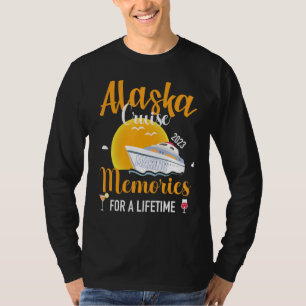 Alaska Cruise 2023 Reunion Trip Memories For a Lif T-Shirt
