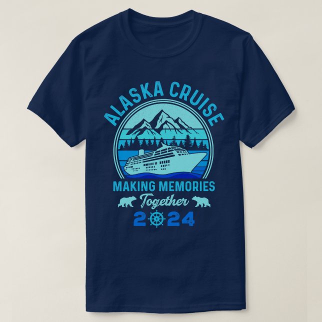 Alaska Cruise 2024 Making Memories TShirt 2 (Design Front)