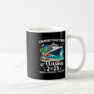 Alaska Cruise 2025 Cruisin Together Family Matchin Coffee Mug