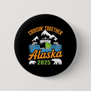 Alaska Cruise 2025 Cruisin’ Together Family Vacati 6 Cm Round Badge