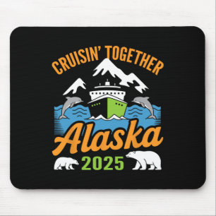 Alaska Cruise 2025 Cruisin’ Together Family Vacati Mouse Pad