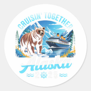 Alaska Cruise 2025 Cruisin Together Family Vacatio Classic Round Sticker