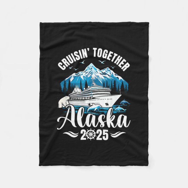 Alaska Cruise 2025 Cruisin Together Family Vacatio Fleece Blanket (Front)