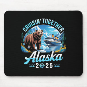 Alaska Cruise 2025 Cruisin Together Family Vacatio Mouse Pad