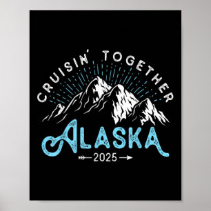 Alaska Cruise 2025 Family Friends Vacation Travel  Poster