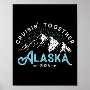 Alaska Cruise 2025 Family Friends Vacation Travel Poster