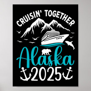 Alaska Cruise 2025 Family Friends Vacation Travel  Poster
